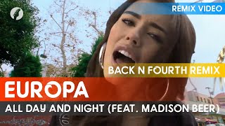 Europa - All Day and Night (feat. Madison Beer) [Back N Fourth Remix]