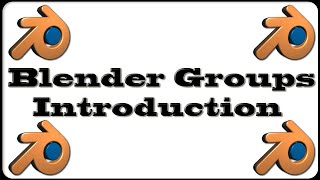 What are and how do I use groups - Blender Tutorial 2.72 - Zero 2 Hero Series