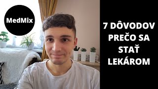 7 DÔVODOV PREČO SA STAŤ LEKÁROM