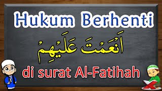 Hukum berhenti pada lafadz   اَنْعَمْتَ عَلَيْهِمْ  pada surat al-Fatihah