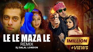 Le Le Maza Le | Club Remix | DJ Dalal London | Salman Khan | Wanted | Ayesha Takia | Sajid - Wajid