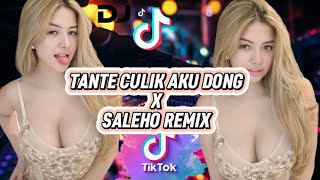 DJ SALEHO X DJ TANTE CULIK DONG - DJ TIKTOK TERBARU TREND VIRAL FULL BASS