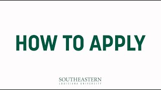 How to Apply to Southeastern Louisiana University