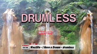 DRUMLESS II Minus One II Westlife - I Have a Dream