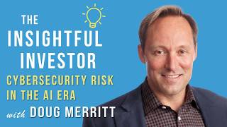 #122 - Doug Merritt: Cybersecurity Risk in the AI Era