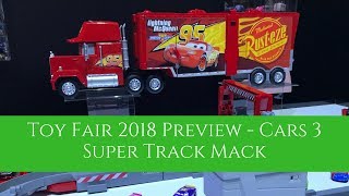 Toy Fair 2018 Preview - Cars 3 SUPER Track Mack