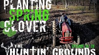 Planting Spring Clover Food Plots : The Huntin Grounds S6 : #2