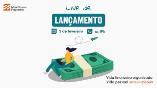 Live de lançamento - Plataforma web Meu Planner Financeiro