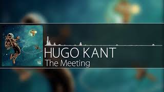 Hugo Kant - The Meeting