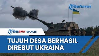Sukses Besar! Gempur Rusia dalam Serangan Balik Besar-besaran, Ukraina Klaim Rebut Kembali 7 Desa