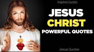 Jesus Christ- Powerful Life Changing Quotes