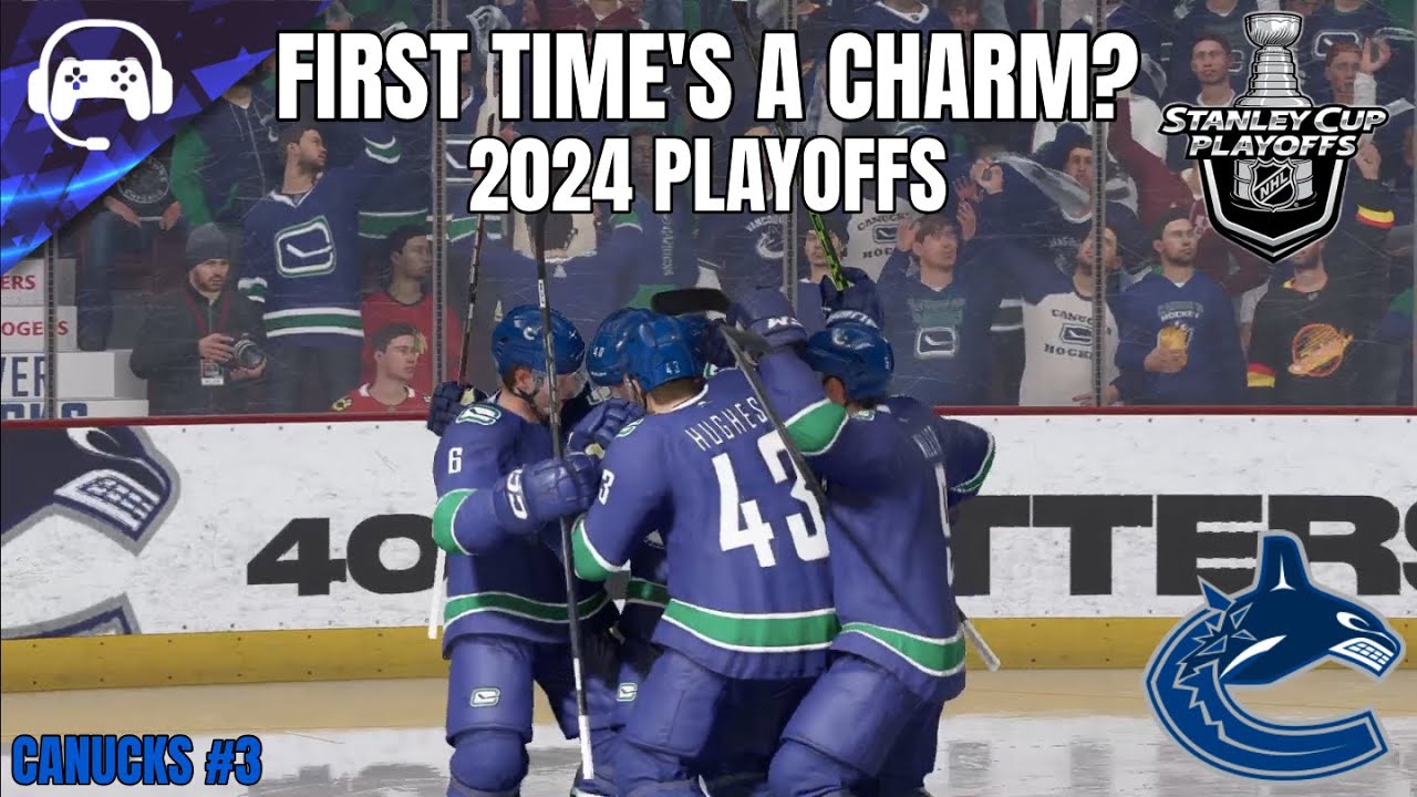 FIRST TIME'S A CHARM? (2024 Playoffs) | NHL 24 | Vancouver Canucks ...