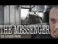 THE MESSENGER by Linkin Park | Acoustic Cover