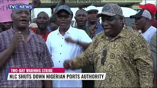 NLC Shuts Nigerian Ports Authority For Two Day Warning Strike