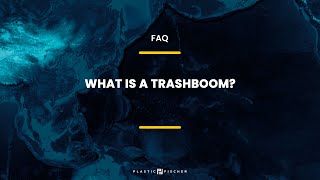 Plastic Fischer FAQ - What is a TrashBoom?