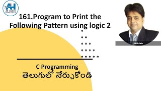 161. Program to Print Star Pattern 1 using Logic 2 | C Programming in Telugu