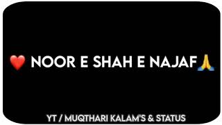 Noor E Shah E Najaf Mere Khwaja Piya | New Black Screen WhatsApp Status | Muqthari Kalam's & Status
