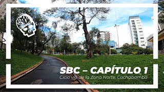 SBC CAPÍTULO#1, CICLOVÍA DE LA ZONA NORTE, COCHABAMBA - BOLIVIA