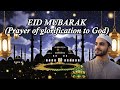 Eid Mubarak – Prayer of Glorification to God | Spiritual Islamic Nasheed | Eid Worship Song 2026
