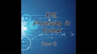 XML Processing in Python Part 2