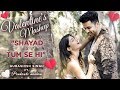 SHAYAD(Love Aaj Kal)|TUM SE HI |VALENTINES MASHUP | Gurashish Singh| Prakruti Mishra|Tanveer S Kohli