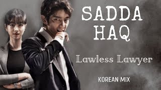 Lawless Lawyer | Korean Mix | Sadda Haq | Lee Joon Gi | Seo Ye Ji |