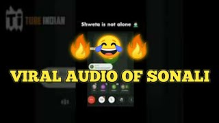 Mute karlo Sonali😂 - After sweta viral Audio of Sonali