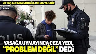 Sokağa Çıkma Yasağını İhlal Eden Gence, Polis 250 TL Ceza Kesti