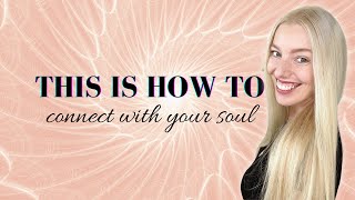 5 Powerful Ways to Connect with Your Soul and Heal from Within