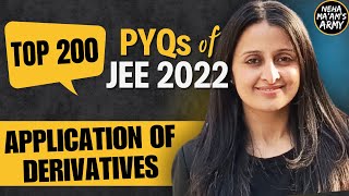 JEE MAINS 2025: TOP 200 PYQs of JEE 2022 | APPLICATION OF DERIVATIVES | NEHA AGRAWAL #jee2025 #jee