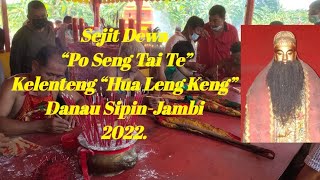 Sejit Dewa “Po Seng Tai Te” Di Kelenteng “Hua Leng Keng” Danau Sipin-Jambi Tahun 2022