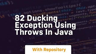 82 ducking exception using throws in java