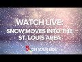 Watch live: Snow in St. Louis, weather radar and traffic camera