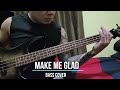 Made me glad - Hillsong Cover ( Full Bass Cover )