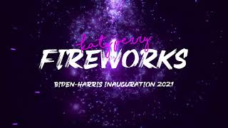 FIREWORKS - Katy Perry Lyric Video (Biden Inauguration Celebration 2021)