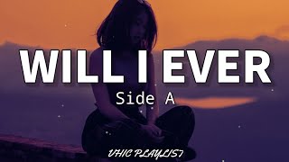 Will I Ever - Side A (Lyrics)🎶