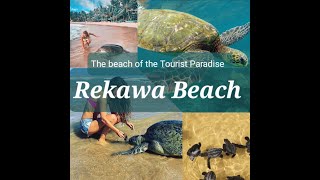 The Beach of Tourist Paradise. REKAWA BEACH