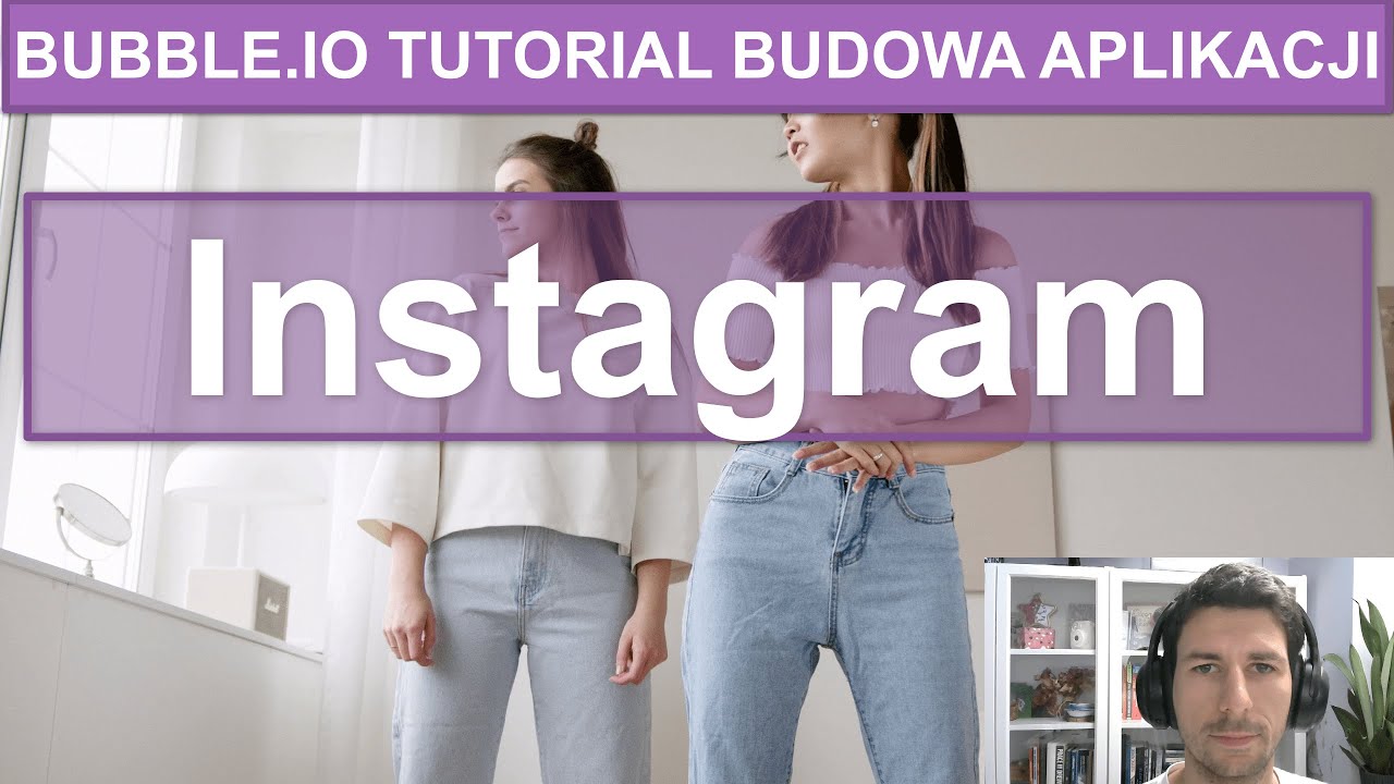 Instagram Long - Bubble.io TUTORIAL BUDOWA APLIKACJI: How To Build An ...