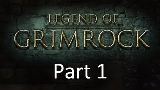 Legend Of Grimrock: Part 1 —  Exiled!