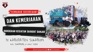 SEMARAK KECERIAAN DAN KEMERIAHAN RANGKAIAN KEGIATAN SAHABAT GANJAR