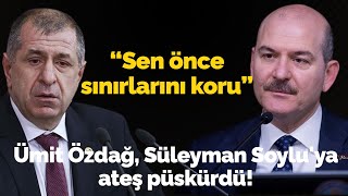 Ümit Özdağ, Süleyman Soylu'ya ateş püskürdü: \