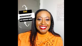 Time Management For Working Moms