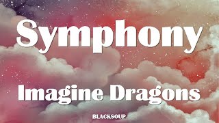 Imagine Dragons - Symphony Lyrics