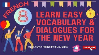 LEARN 8 EASY FRENCH🇫🇷VOCABULARY \u0026 CONVERSATION DIALOGUES ON NEW YEAR FOR BEGINNERS-INTERMEDIATES