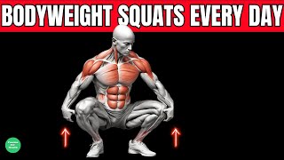 What Happens To Your Body When You Do Squats Every Day-Not Just For Legs!