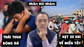 Thái thua bóng đá nhưng thắng kinh tế, kẹt xe ở đường về miền Tây @bocphottaichinh @tnnjournal