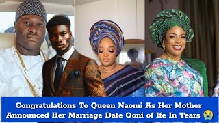 Congratulations To Queen Naomi As Her Mother Announced Her Marriage Date Ooni of