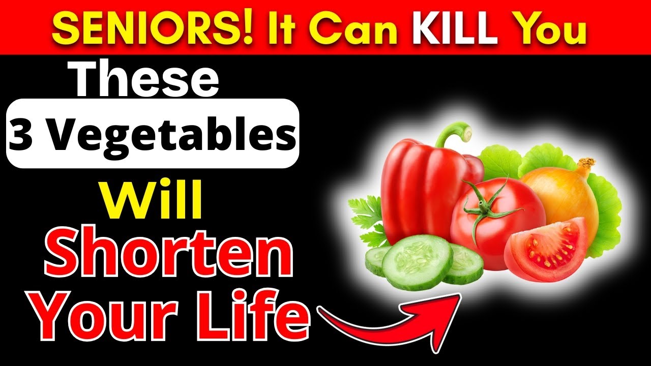 Seniors Never Eat These 3 Vegetables They Damage Your Health