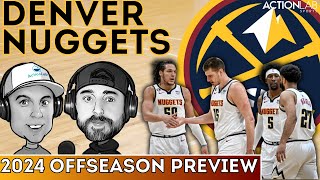 Denver Nuggets 2024 NBA Offseason Preview