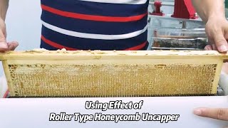 How to Operate Roller Honeycomb Uncapping Machine